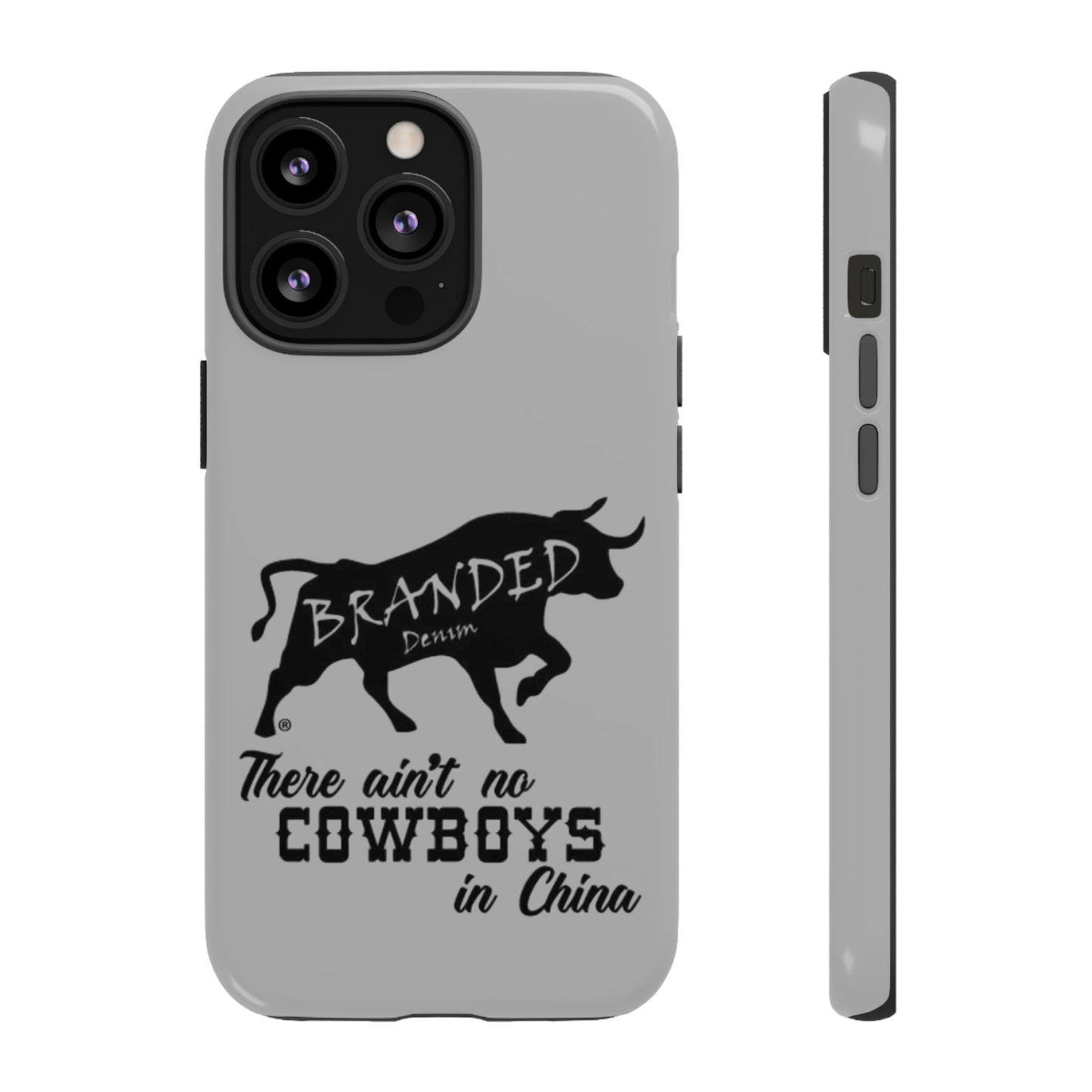 Gray Ain't No Cowboys In China IPhone, Google, & Samsung Tough Cases