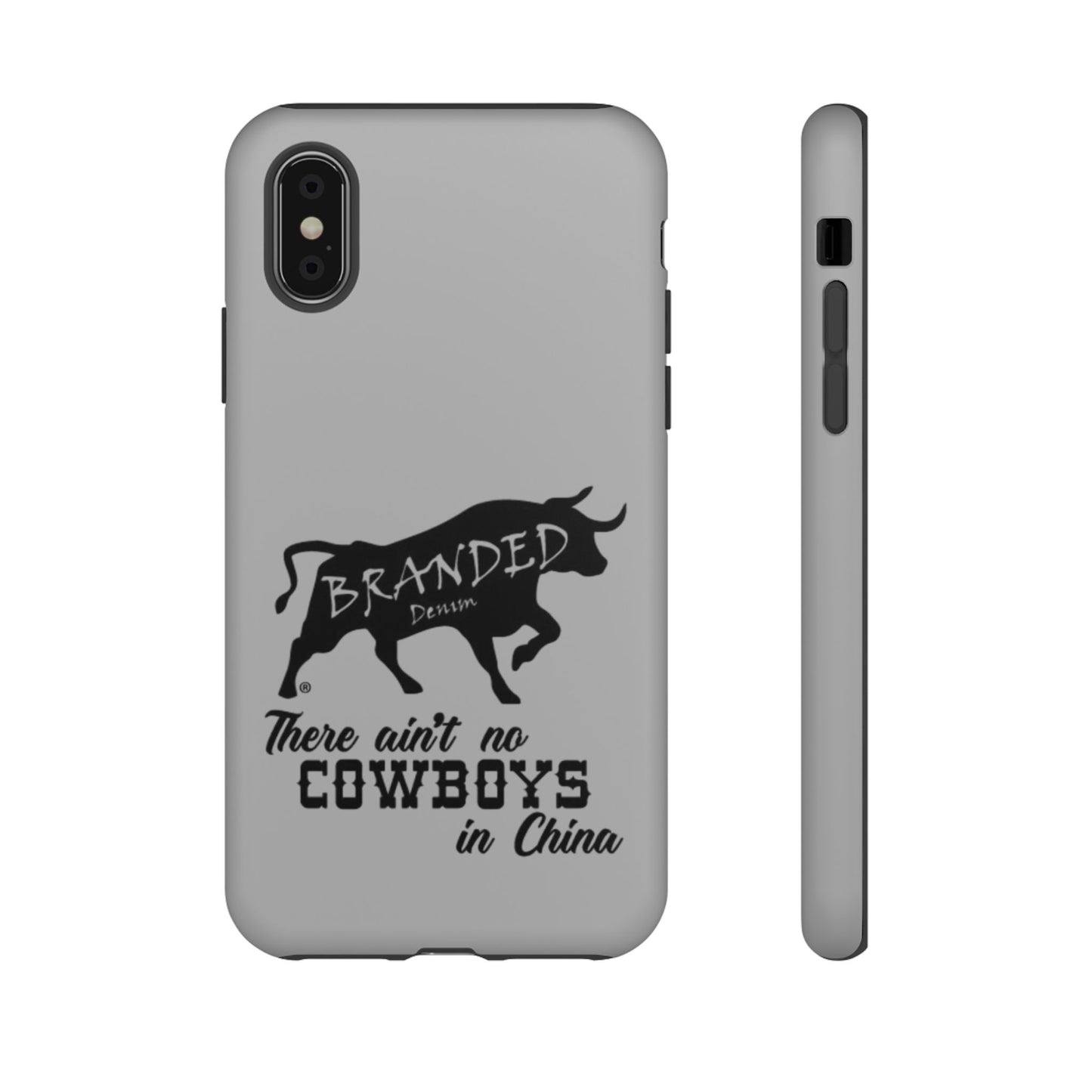 Gray Ain't No Cowboys In China IPhone, Google, & Samsung Tough Cases