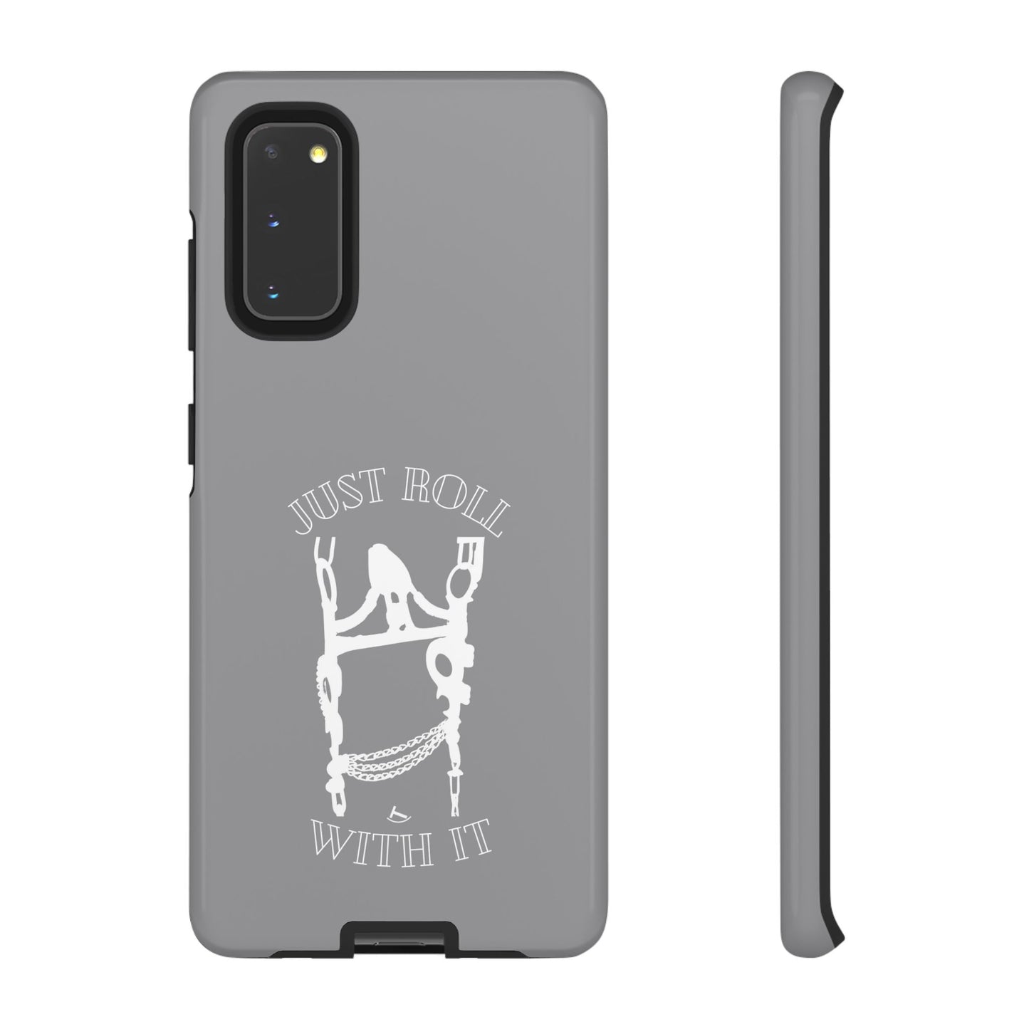 Gray Just Roll With It IPhone, Samsung, & Google Tough Cases