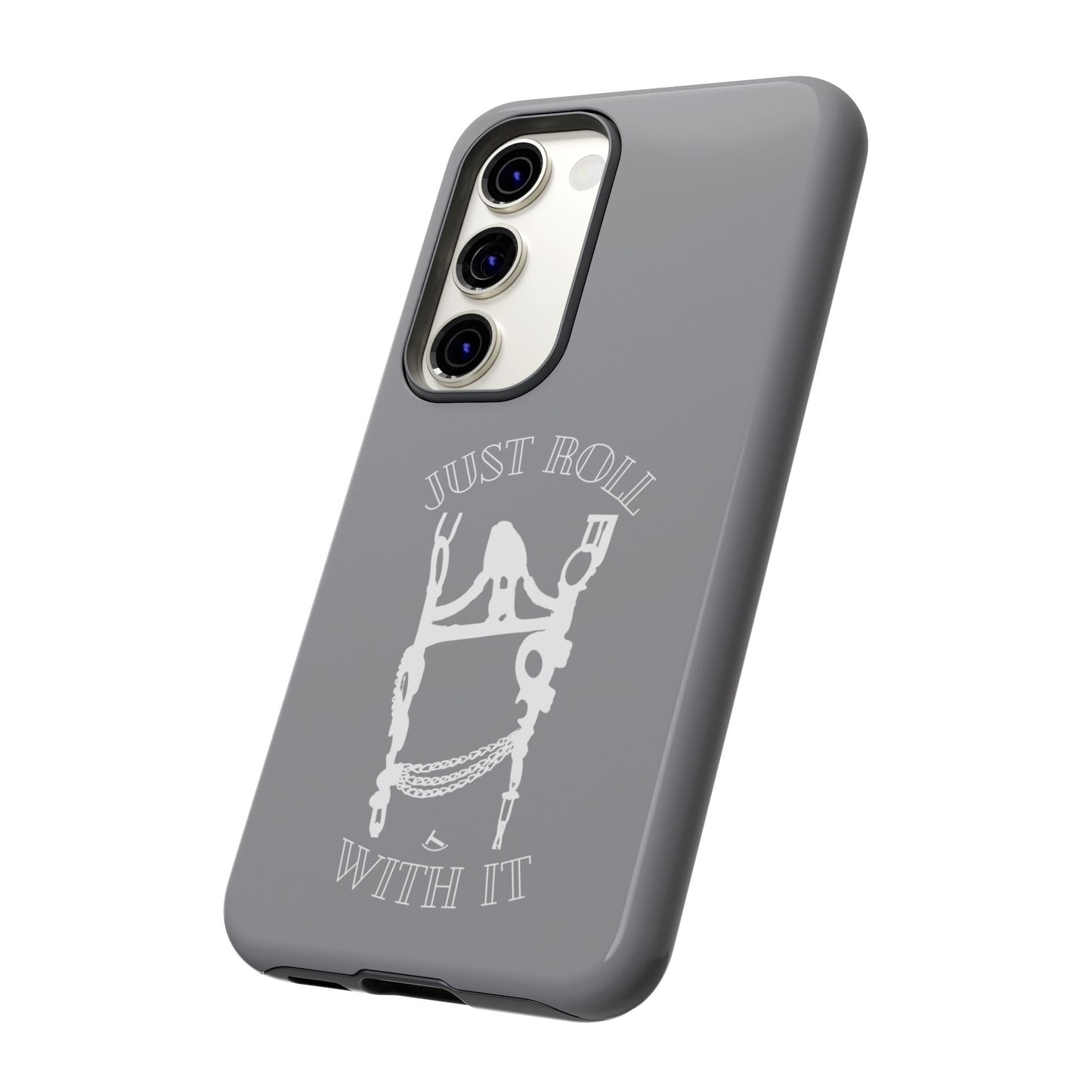 Gray Just Roll With It IPhone, Samsung, & Google Tough Cases