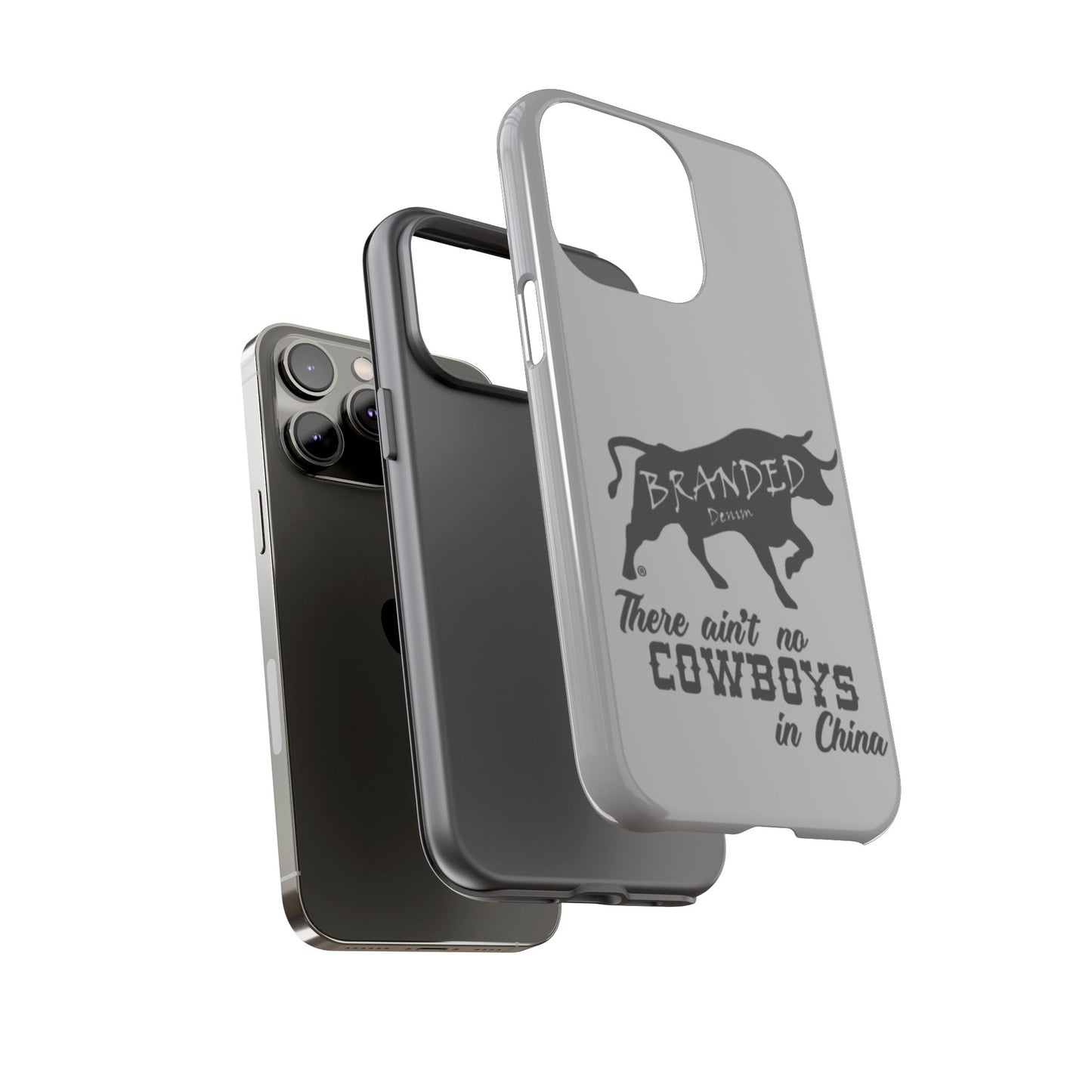 Gray Ain't No Cowboys In China IPhone, Google, & Samsung Tough Cases