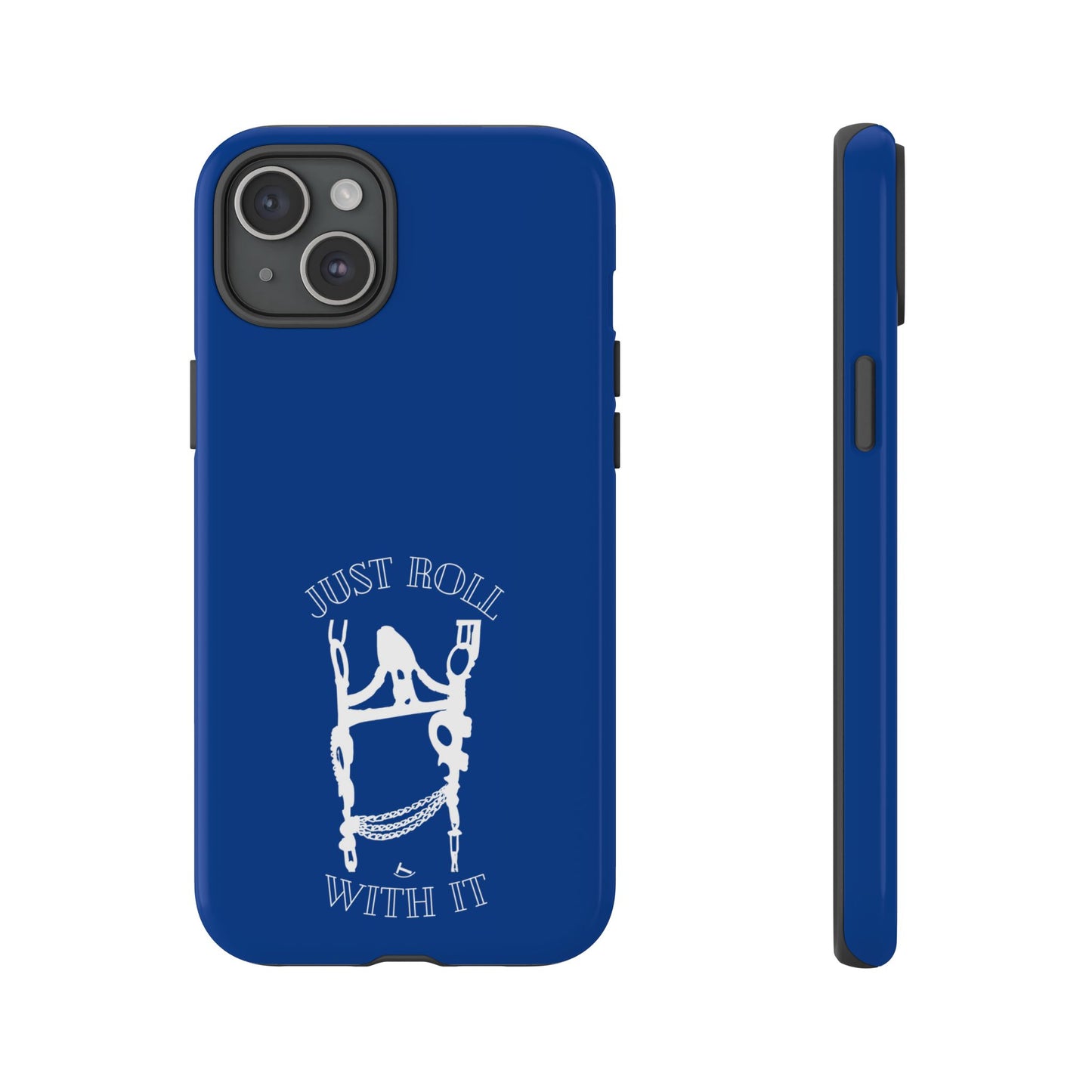 Just Roll With It IPhone, Samsung, & Google Tough Cases