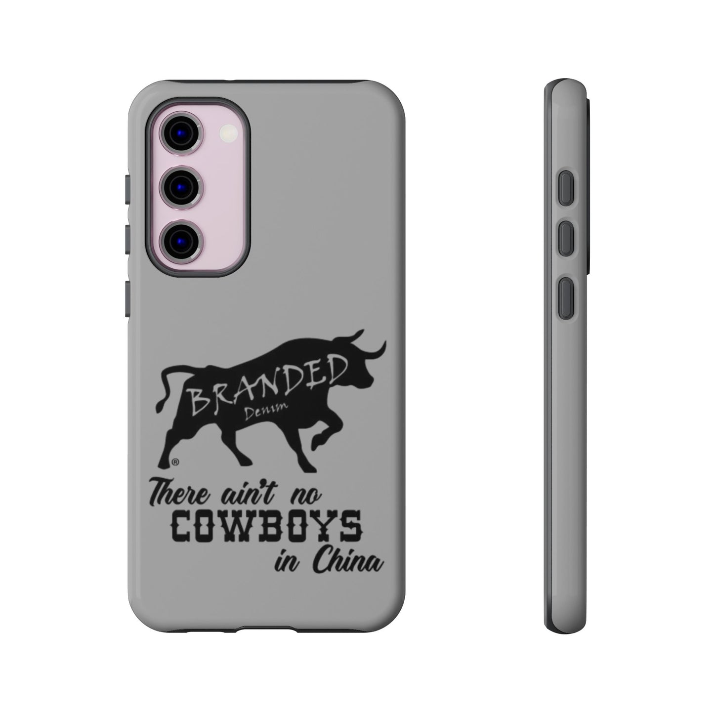 Gray Ain't No Cowboys In China IPhone, Google, & Samsung Tough Cases