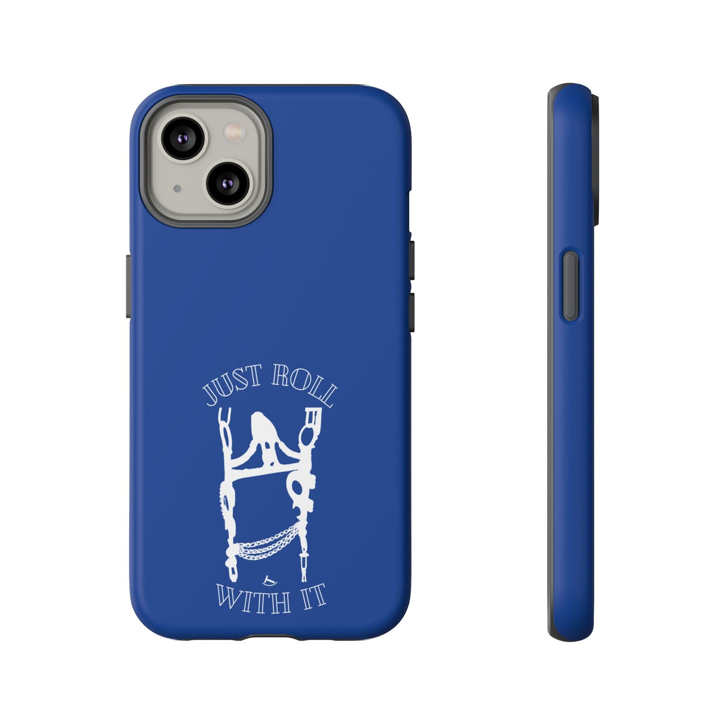 Just Roll With It IPhone, Samsung, & Google Tough Cases