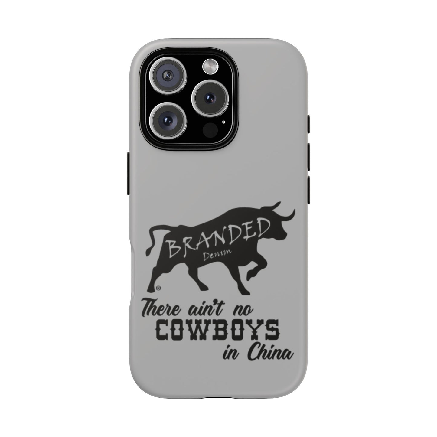 Gray Ain't No Cowboys In China IPhone, Google, & Samsung Tough Cases