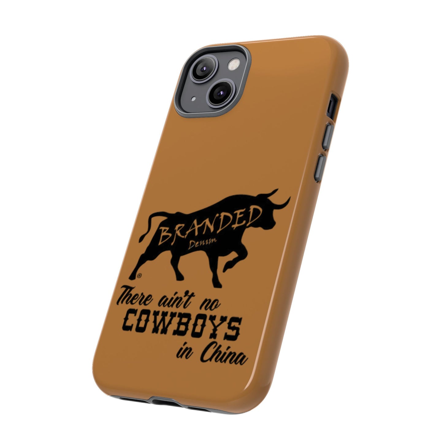 Brown Ain't No Cowboys In China IPhone, Google, & Samsung Tough Cases