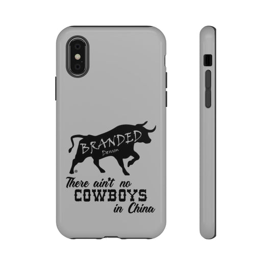 Gray Ain't No Cowboys In China IPhone, Google, & Samsung Tough Cases