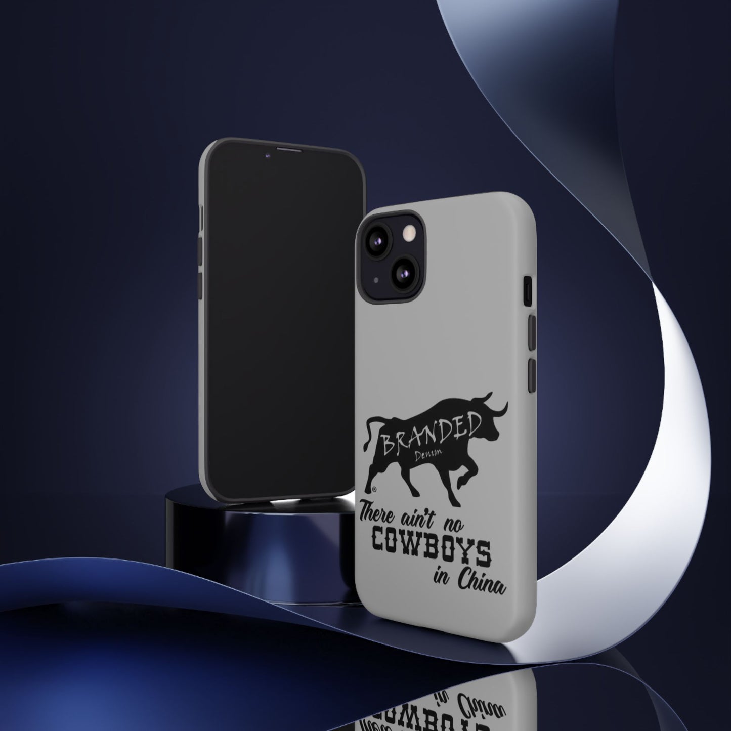 Gray Ain't No Cowboys In China IPhone, Google, & Samsung Tough Cases