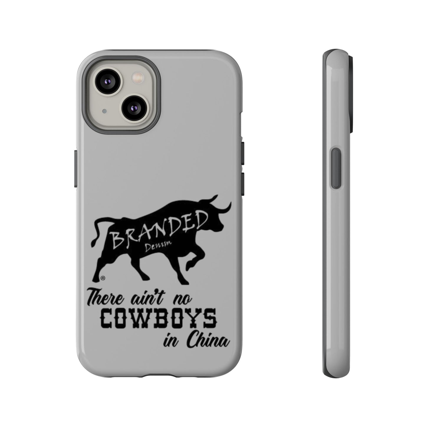 Gray Ain't No Cowboys In China IPhone, Google, & Samsung Tough Cases