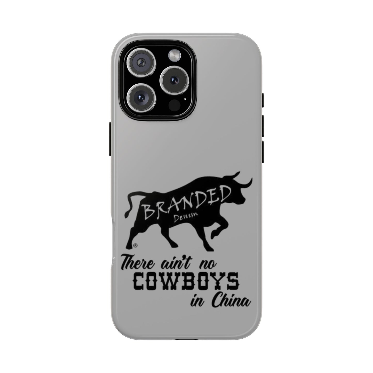 Gray Ain't No Cowboys In China IPhone, Google, & Samsung Tough Cases