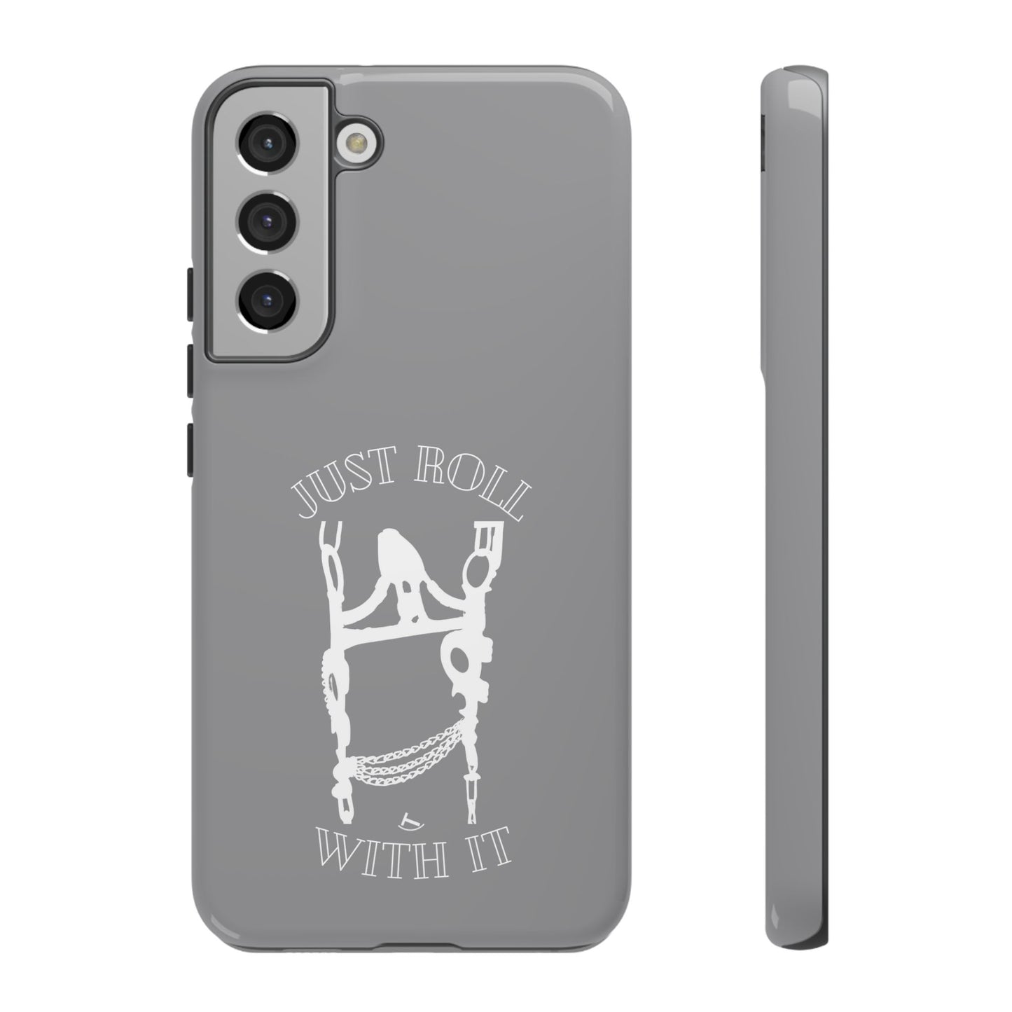 Gray Just Roll With It IPhone, Samsung, & Google Tough Cases