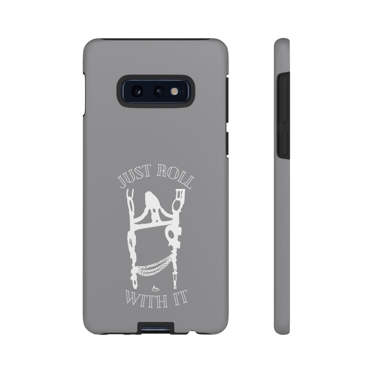 Gray Just Roll With It IPhone, Samsung, & Google Tough Cases