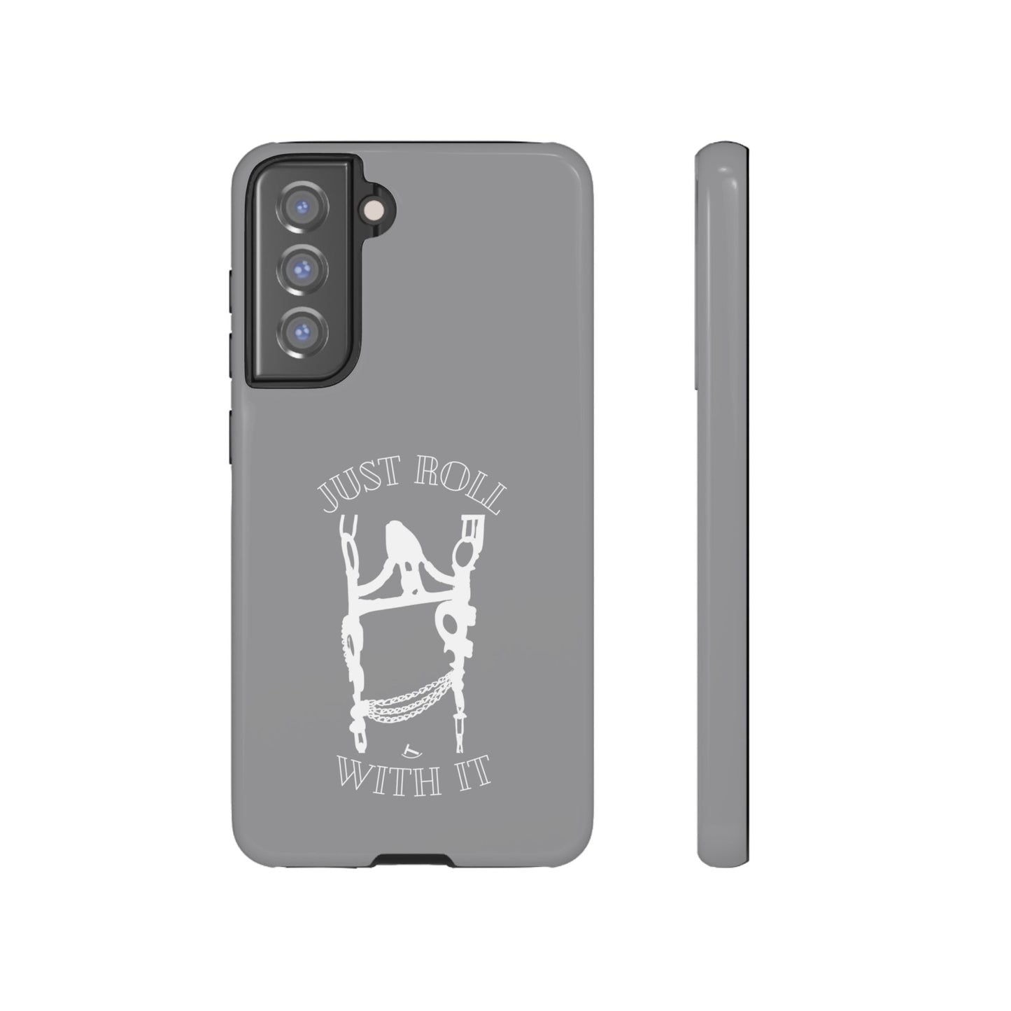 Gray Just Roll With It IPhone, Samsung, & Google Tough Cases