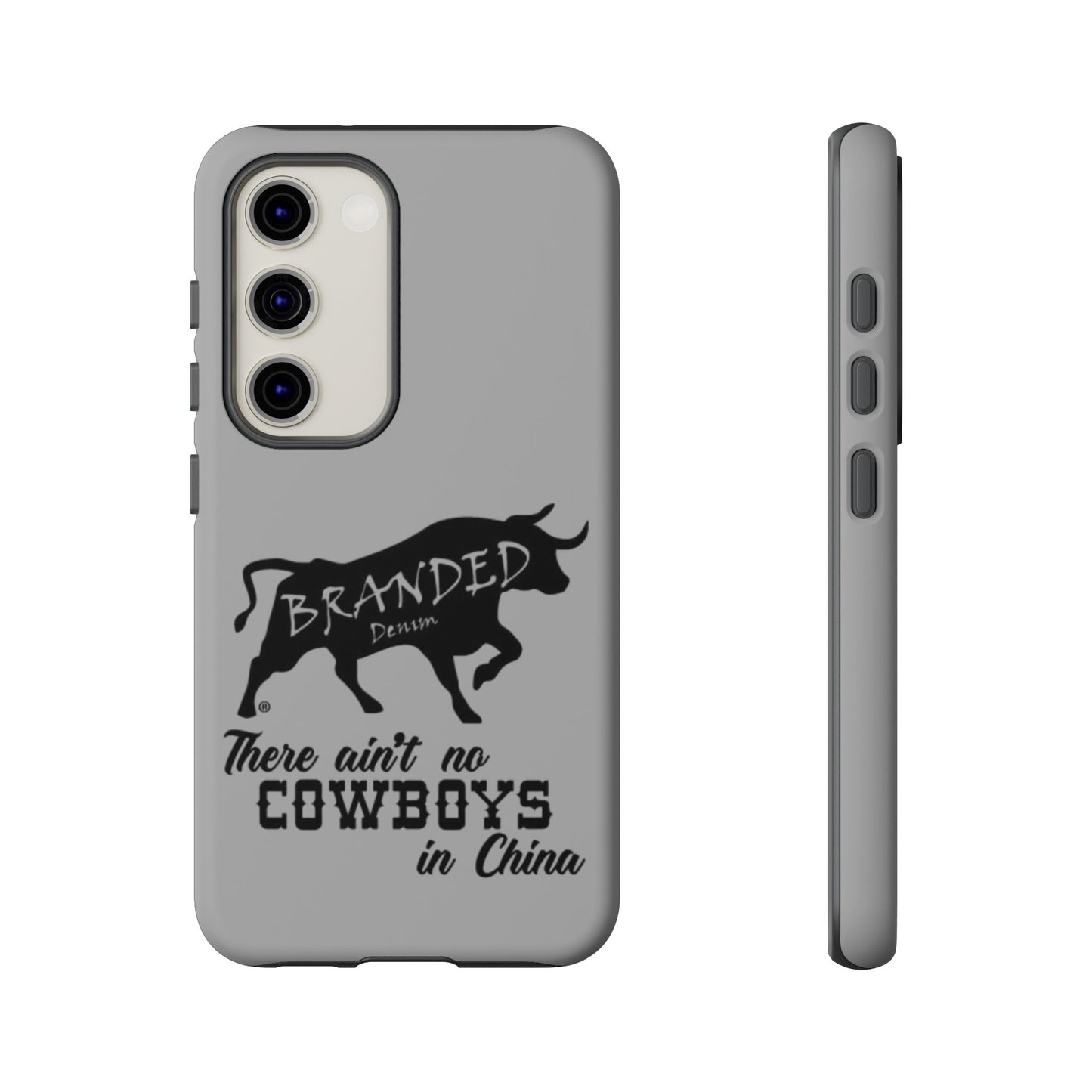 Gray Ain't No Cowboys In China IPhone, Google, & Samsung Tough Cases