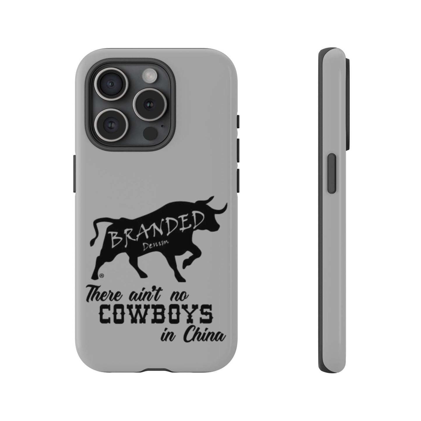 Gray Ain't No Cowboys In China IPhone, Google, & Samsung Tough Cases