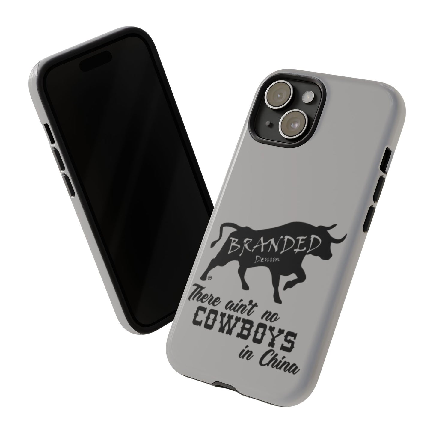 Gray Ain't No Cowboys In China IPhone, Google, & Samsung Tough Cases