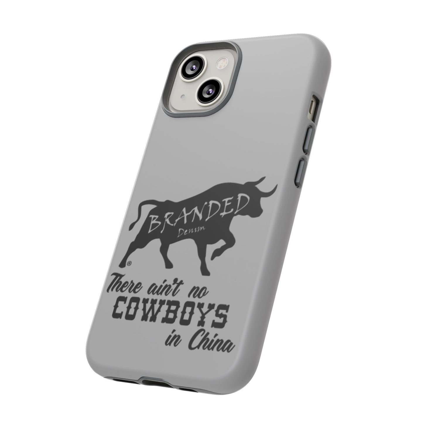 Gray Ain't No Cowboys In China IPhone, Google, & Samsung Tough Cases