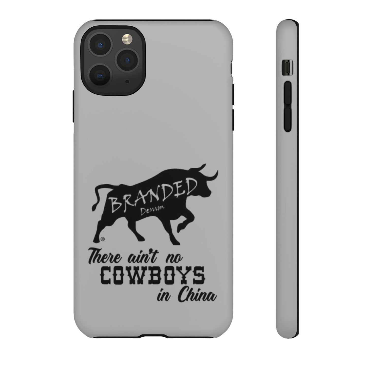 Gray Ain't No Cowboys In China IPhone, Google, & Samsung Tough Cases