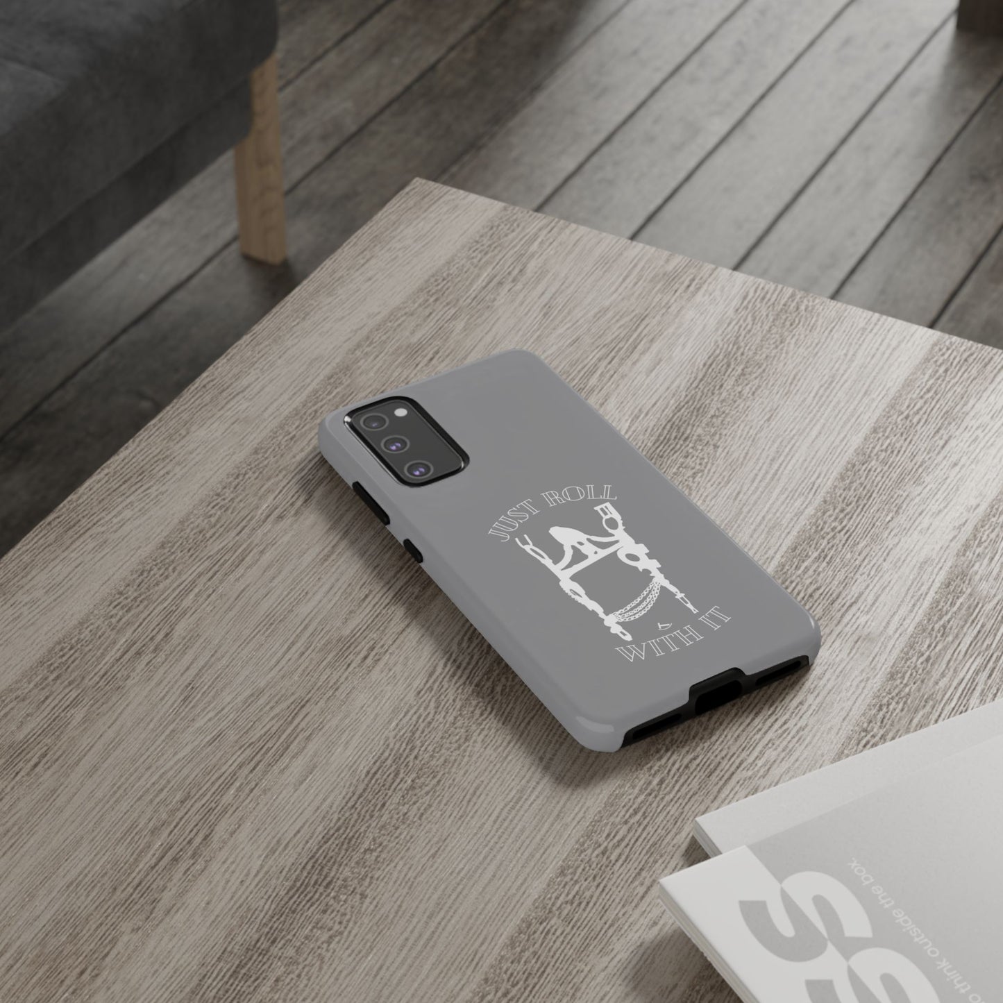 Gray Just Roll With It IPhone, Samsung, & Google Tough Cases