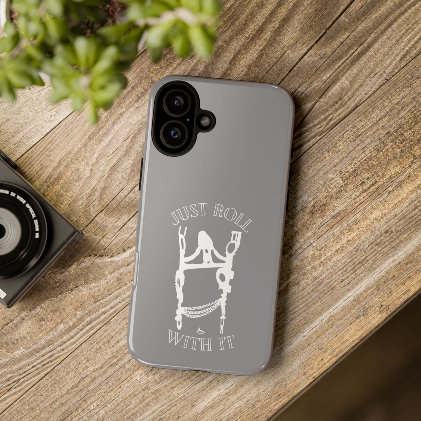 Gray Just Roll With It IPhone, Samsung, & Google Tough Cases