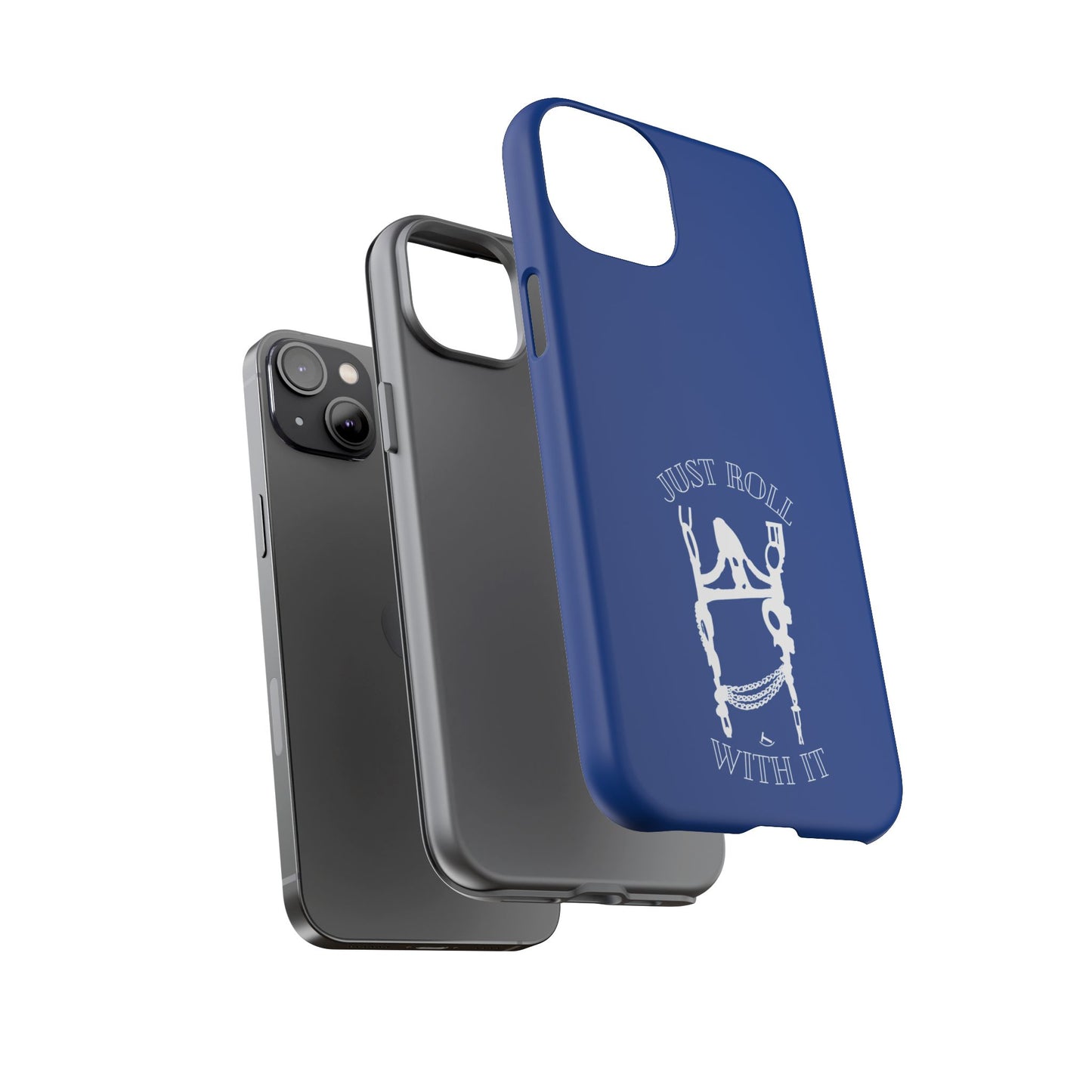 Just Roll With It IPhone, Samsung, & Google Tough Cases