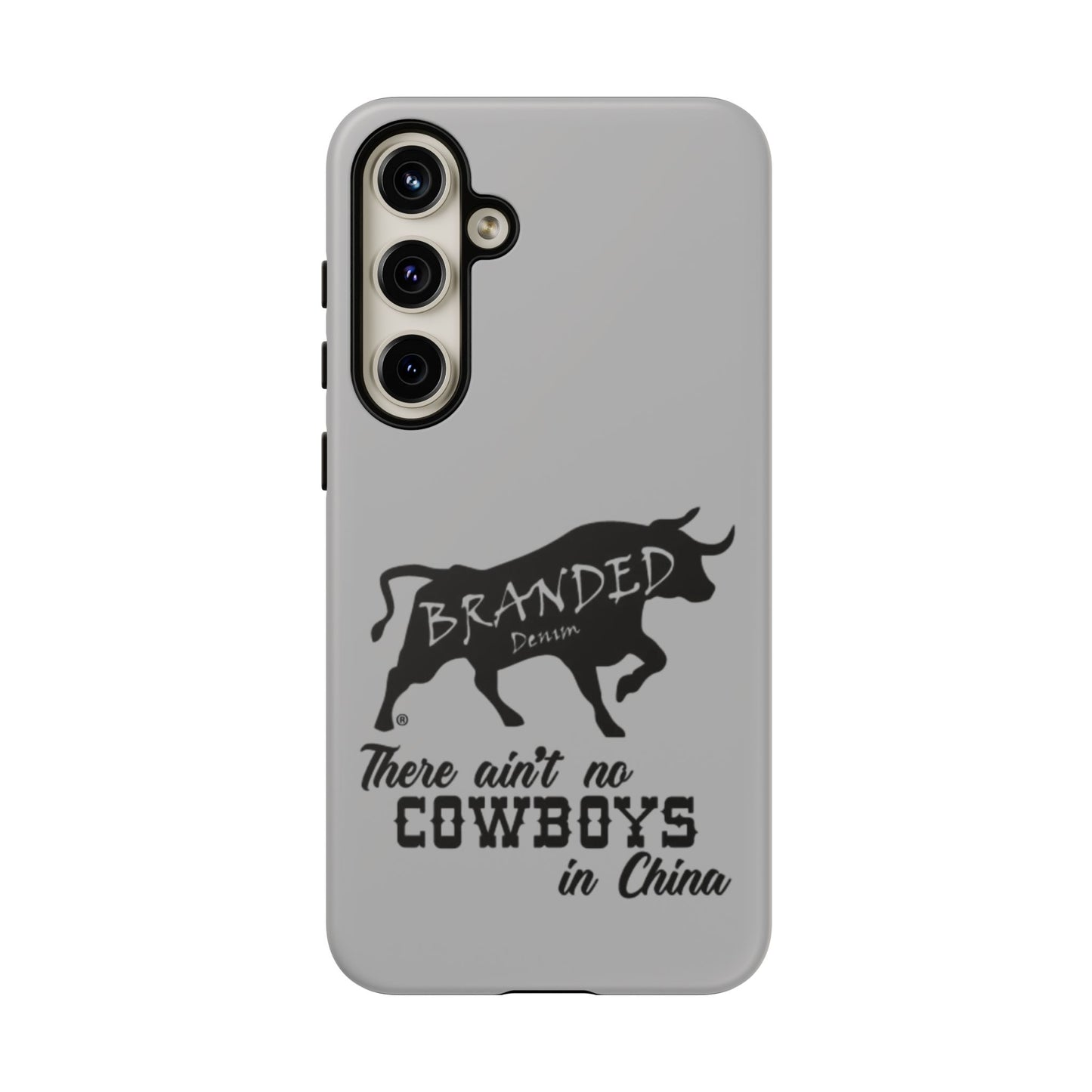 Gray Ain't No Cowboys In China IPhone, Google, & Samsung Tough Cases