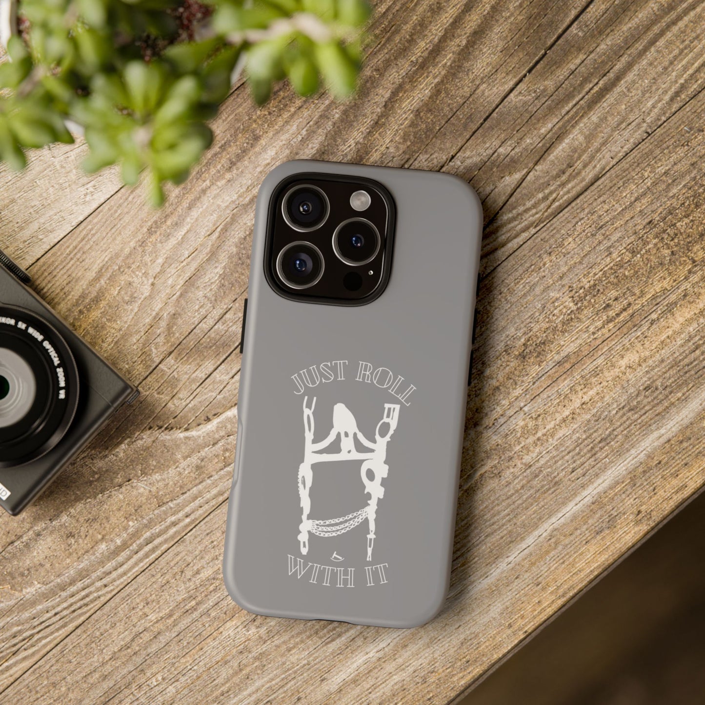 Gray Just Roll With It IPhone, Samsung, & Google Tough Cases