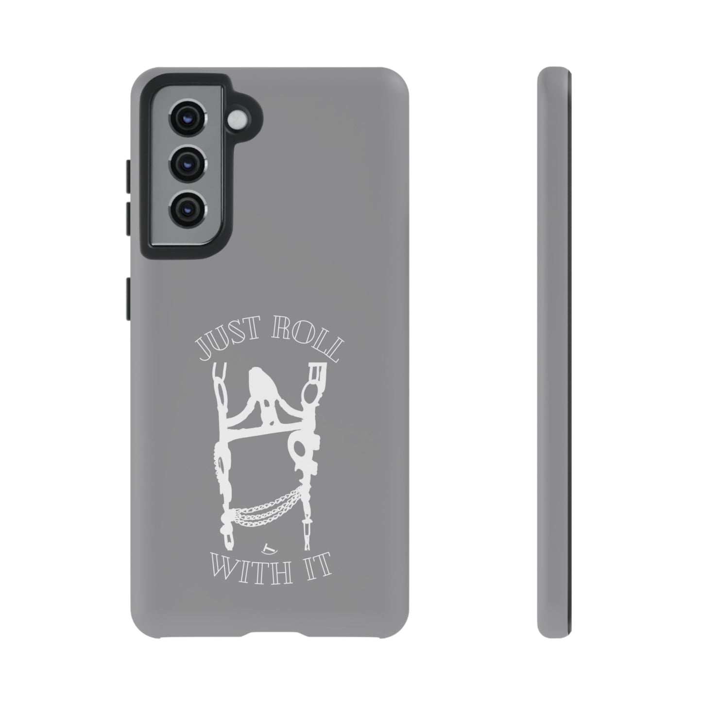 Gray Just Roll With It IPhone, Samsung, & Google Tough Cases