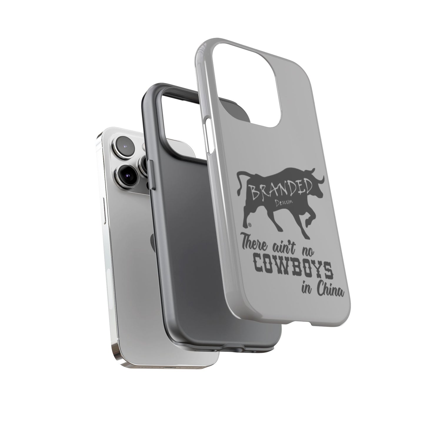 Gray Ain't No Cowboys In China IPhone, Google, & Samsung Tough Cases