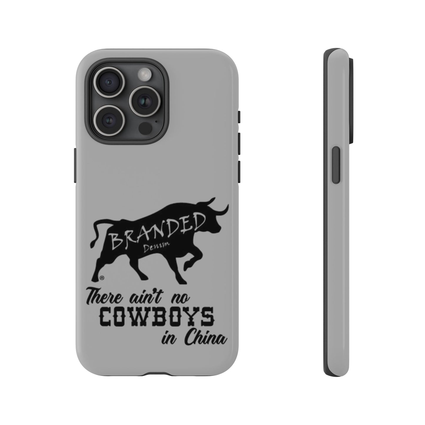 Gray Ain't No Cowboys In China IPhone, Google, & Samsung Tough Cases