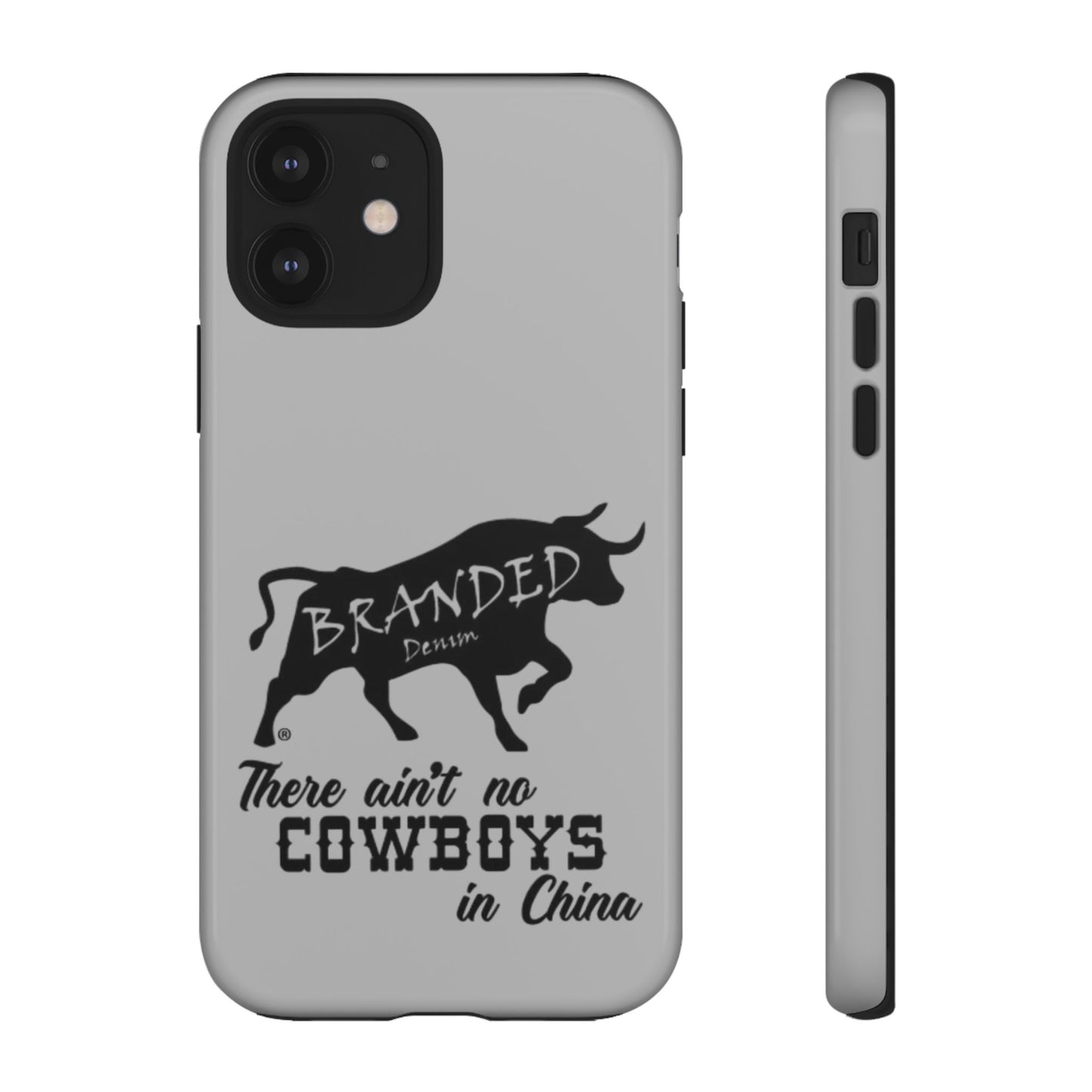 Gray Ain't No Cowboys In China IPhone, Google, & Samsung Tough Cases