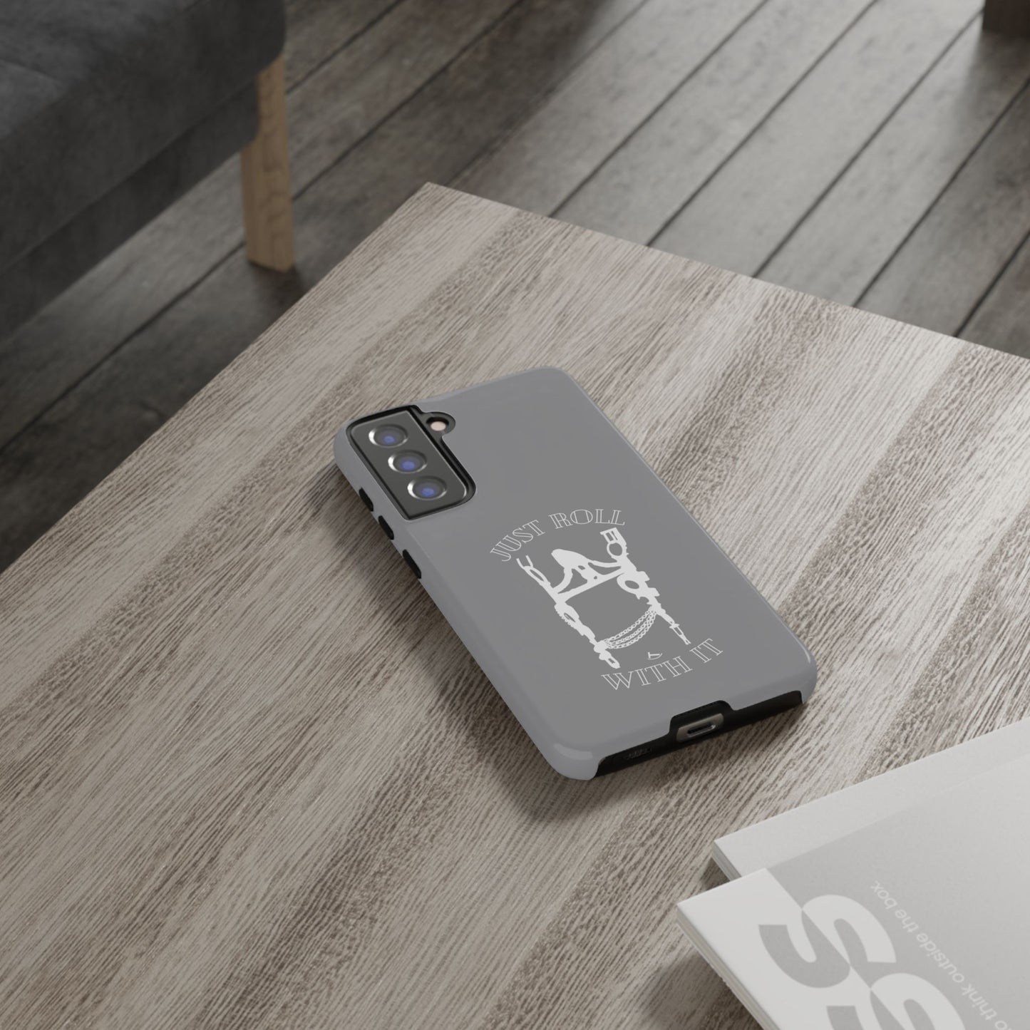 Gray Just Roll With It IPhone, Samsung, & Google Tough Cases