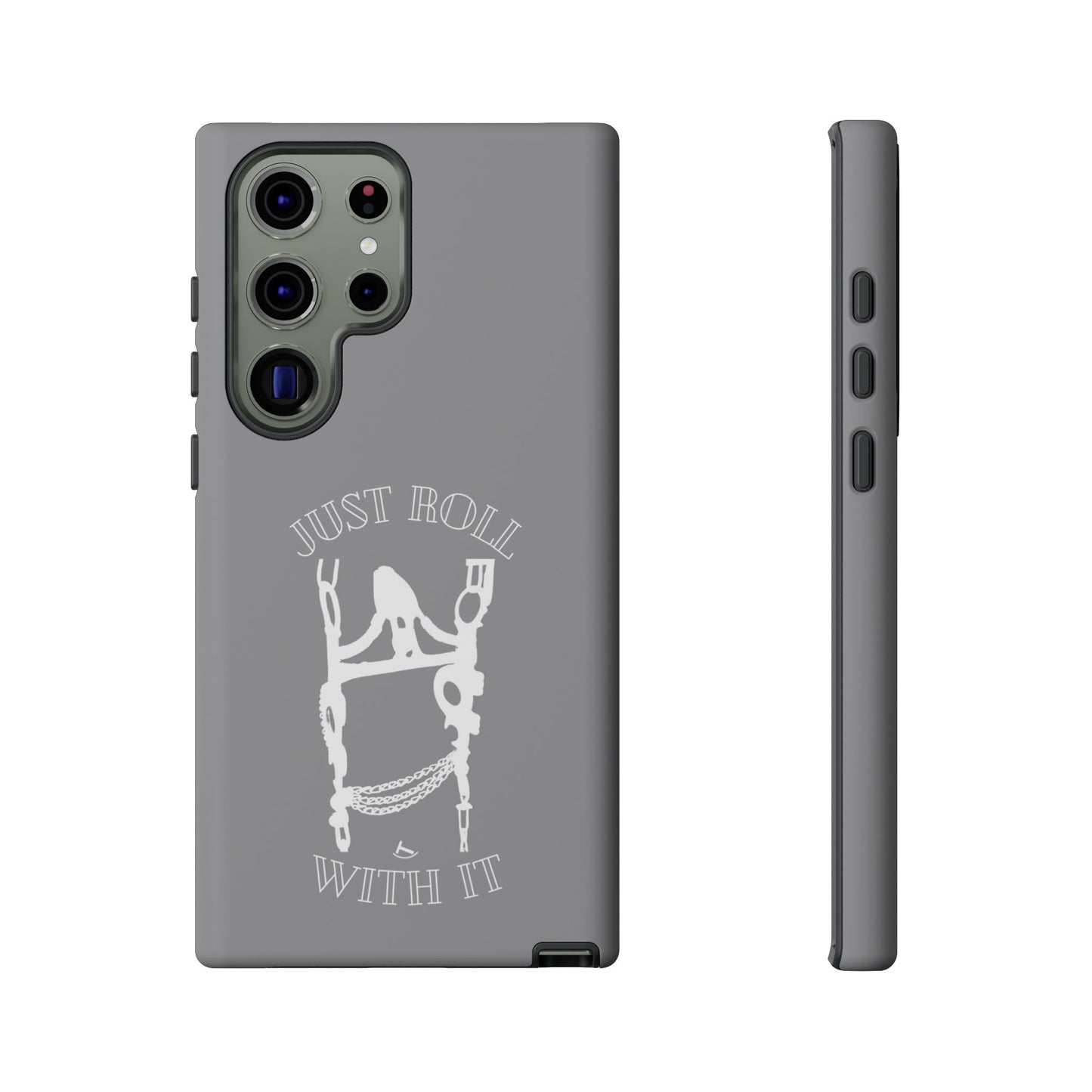 Gray Just Roll With It IPhone, Samsung, & Google Tough Cases