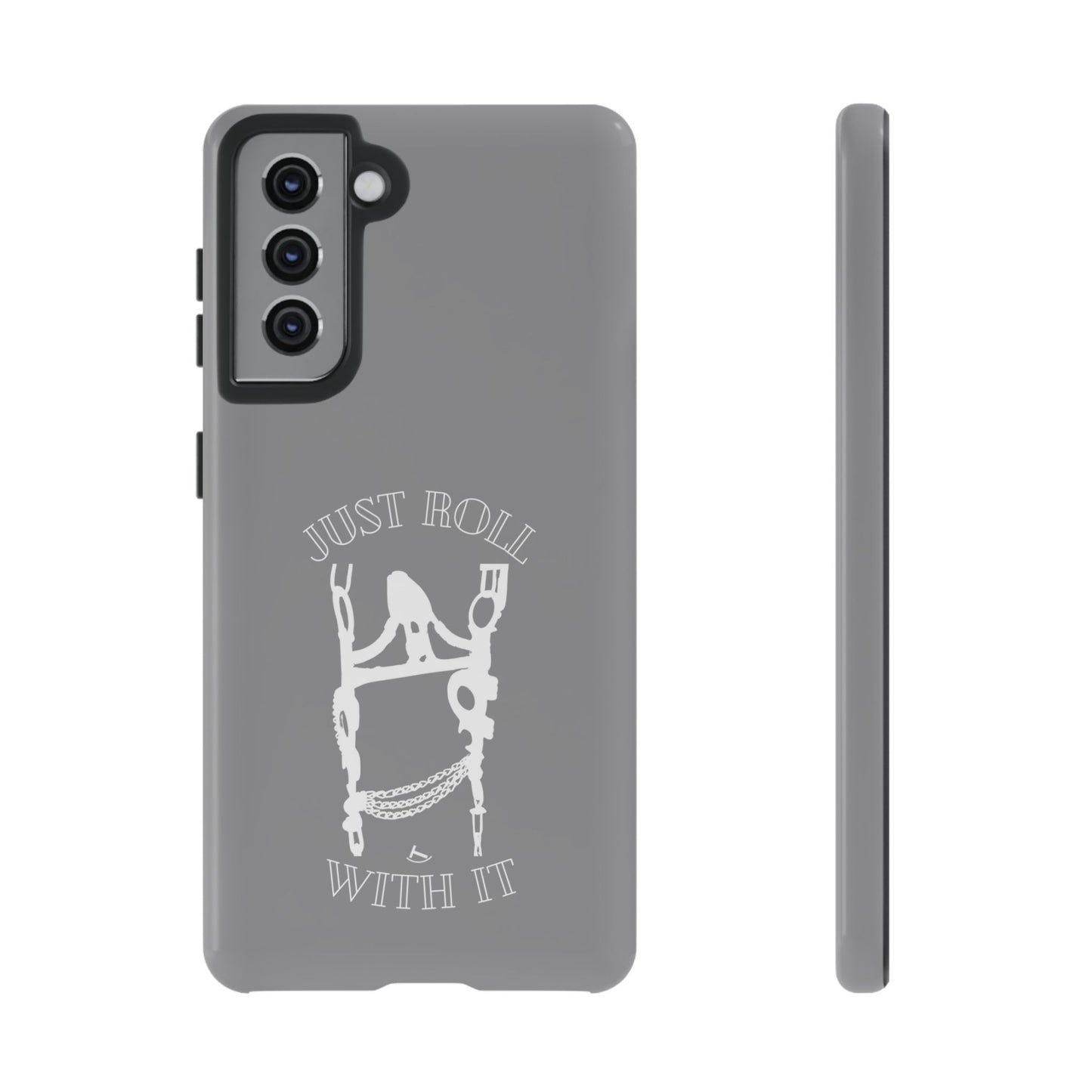 Gray Just Roll With It IPhone, Samsung, & Google Tough Cases