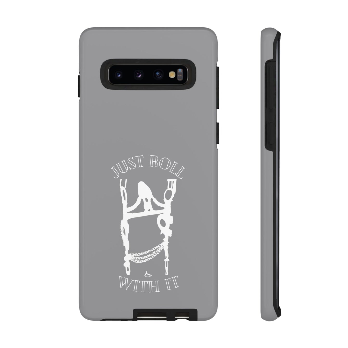 Gray Just Roll With It IPhone, Samsung, & Google Tough Cases